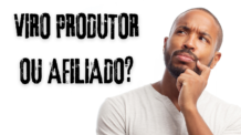 Entrei no mercado digital e agora! Viro produtor ou afiliado?